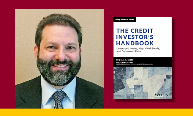 With the Release of a New Textbook, The Credit Investor’s Handbook, Adjunct Professor Michael Gatto Brings Insights on Credit Market Investing Careers to the Classroom